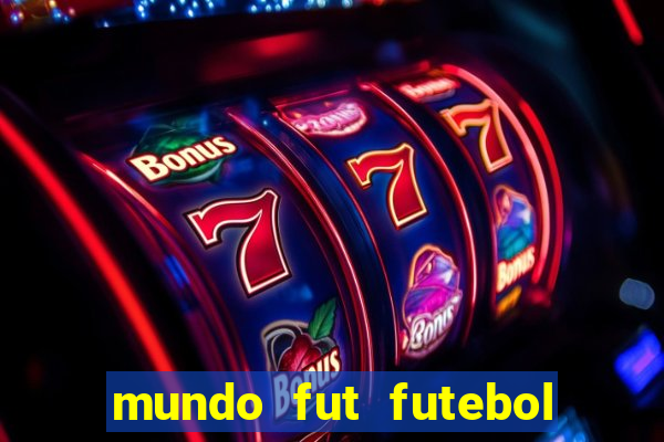 mundo fut futebol ao vivo